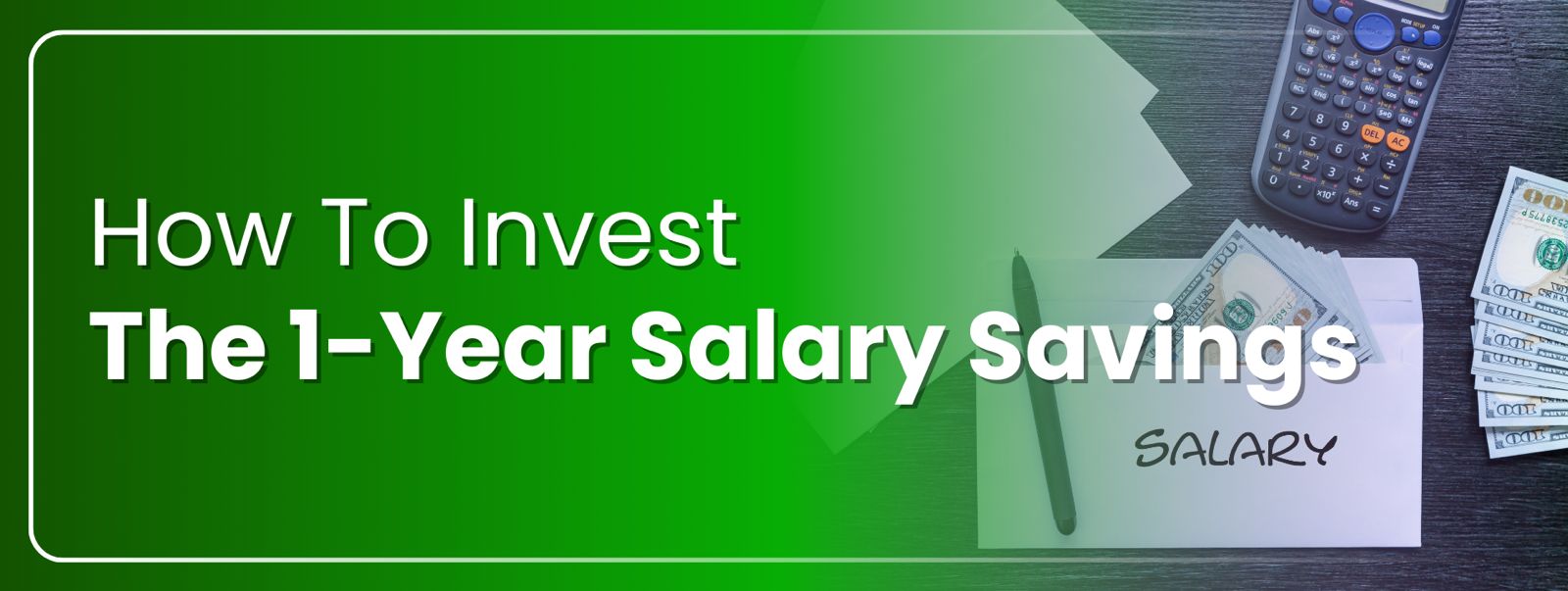 How To Invest One Year Salary Savings 