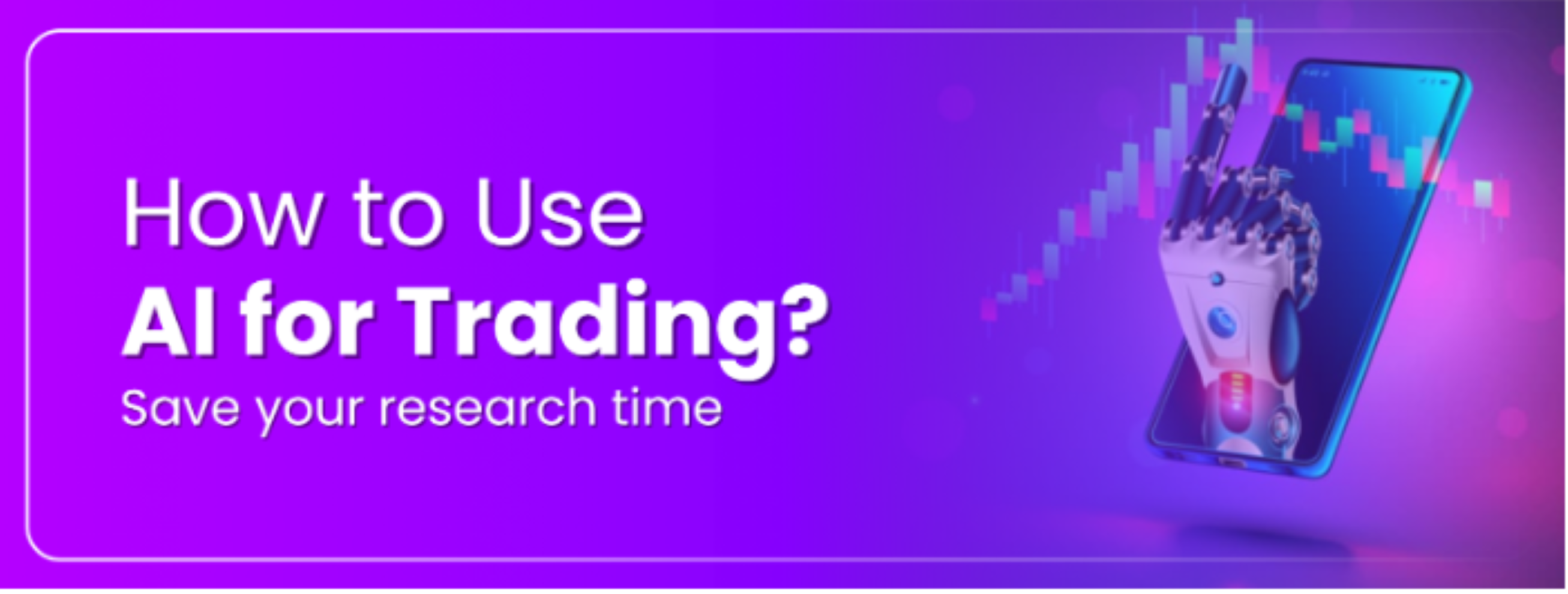 How to Use AI for Trading Save Your Research Time